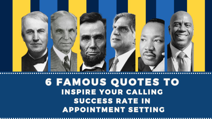 6 Famous Quotes to Inspire your Calling Success Rate in Appointment Setting