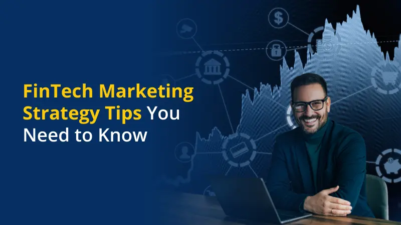 FinTech Marketing Strategy Tips You Need to Know