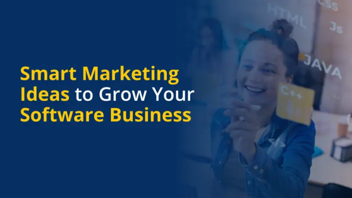 Smart Marketing Ideas to Grow Your Software Business