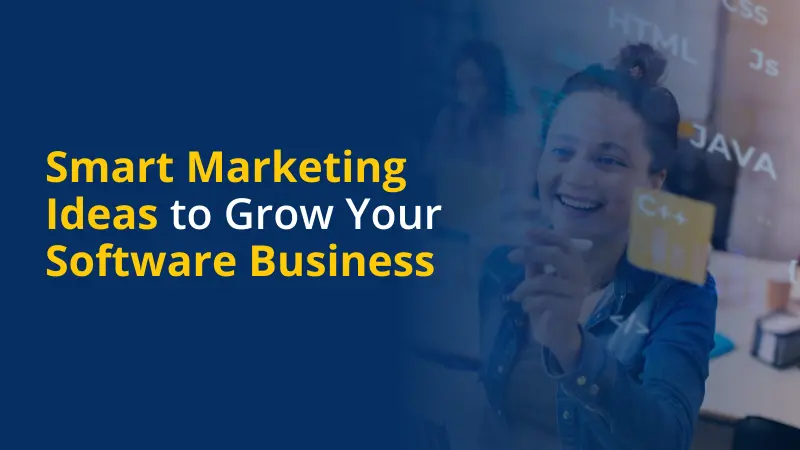 Smart Marketing Ideas to Grow Your Software Business