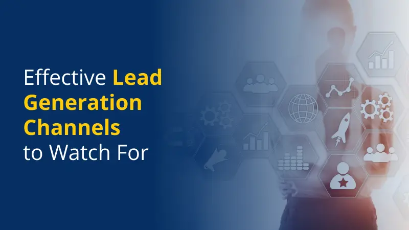 Effective Lead Generation Channels to Watch For