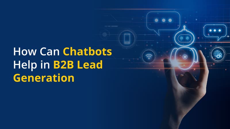 How Can Chatbots Help in B2B Lead Generation