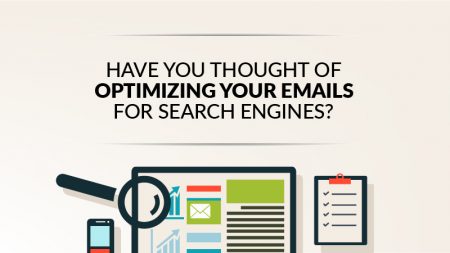 Have You Thought Of Optimizing Your Emails For Search Engines?
