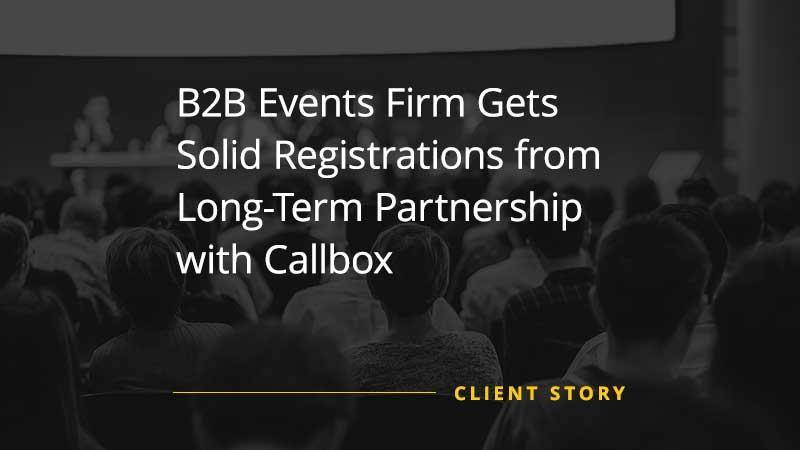 B2B-Events-Firm-Gets-Solid-Registrations-from-Long-Term-Partnership-with-Callbox