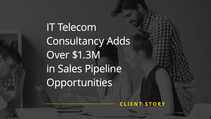 IT Telecom Consultancy Adds Over $1.3M in Sales Pipeline Opportunities (Featured Image)
