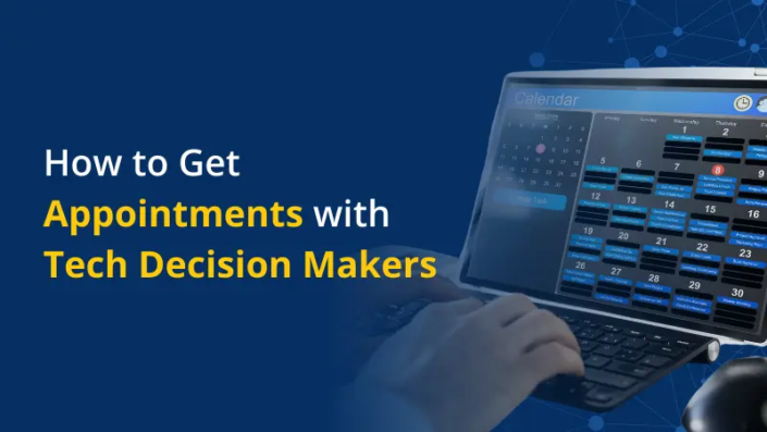 How to Get Appointments with Tech Decision Makers