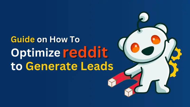 Guide on How to Optimize Reddit to Generate Leads