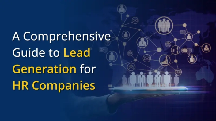 A Comprehensive Guide to Lead Generation for HR Companies