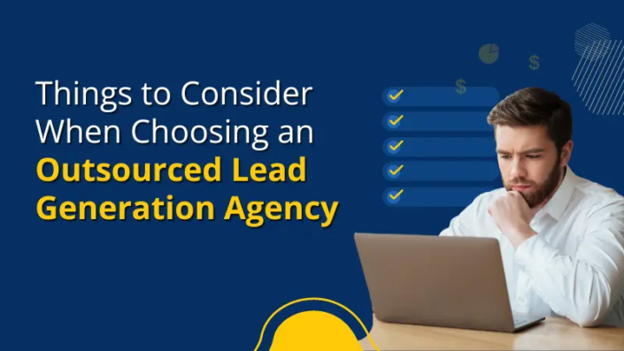Things to consider When Outsourcing Lead Generation Agency
