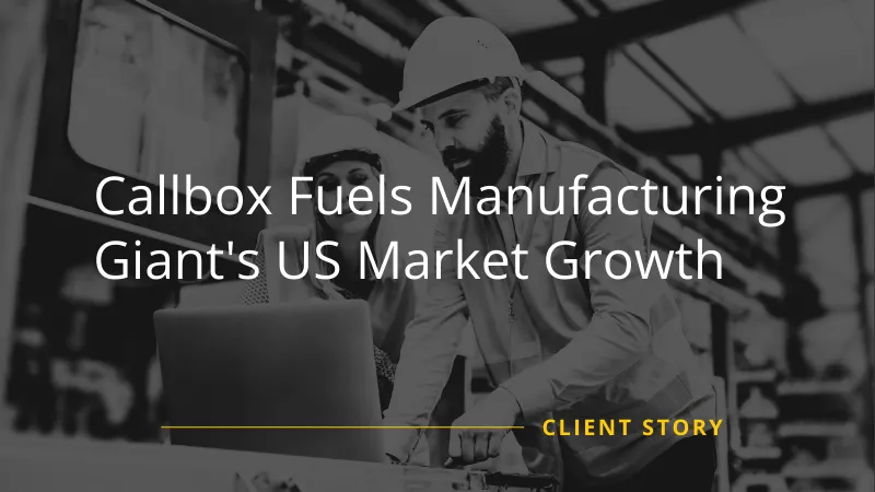 Callbox Fuels Manufacturing Giant's US Market Growth