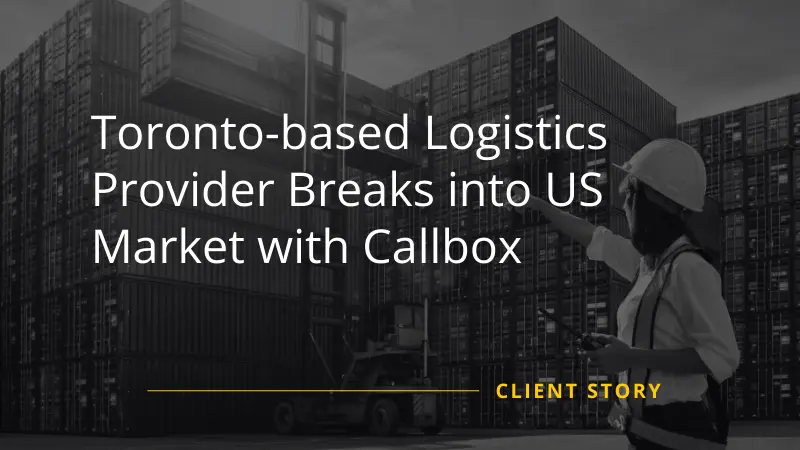 Toronto-based Logistics Provider Breaks into US Market with Callbox