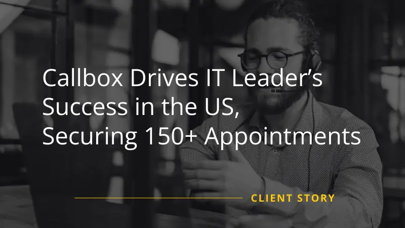 Callbox Secures Appointments for US IT Leader