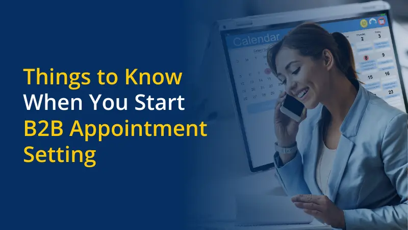 Things to Know When You Start B2B Appointment Setting