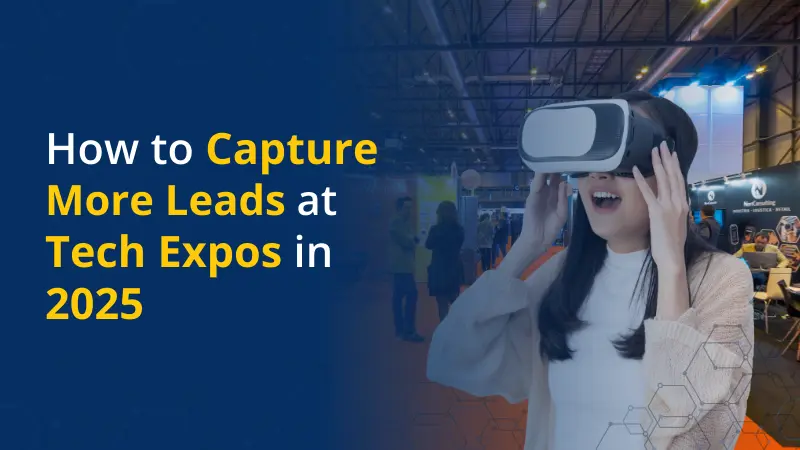 How to Capture More Leads at Tech Expos in 2025