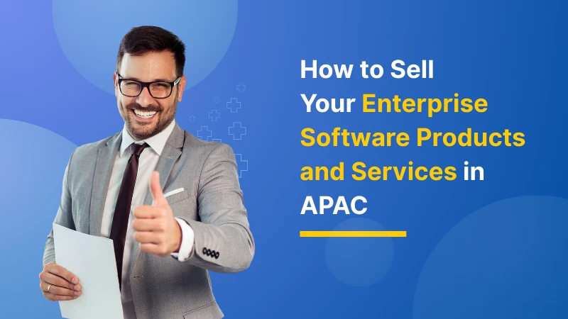 how to sell enterprise software products in apac