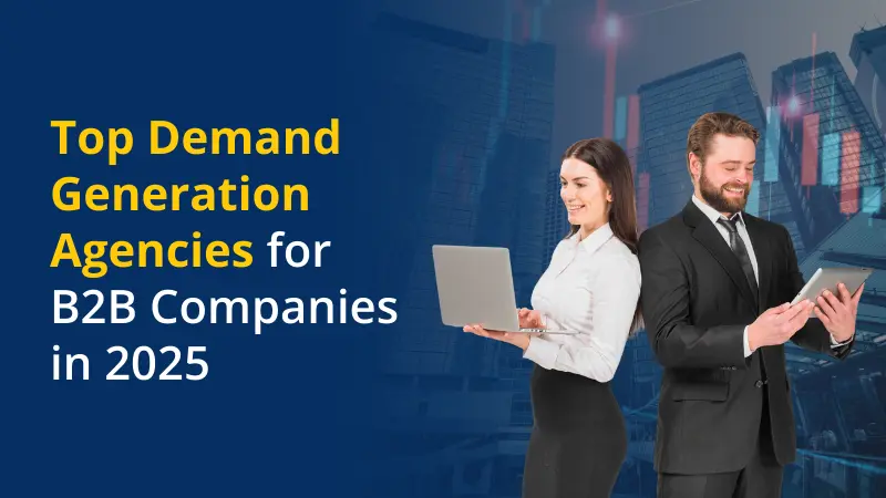 Top Demand Generation Agencies in B2B Companies for 2025