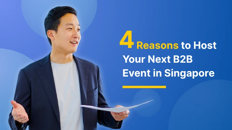 4 Reasons to Host Your Next B2B Event in Singapore