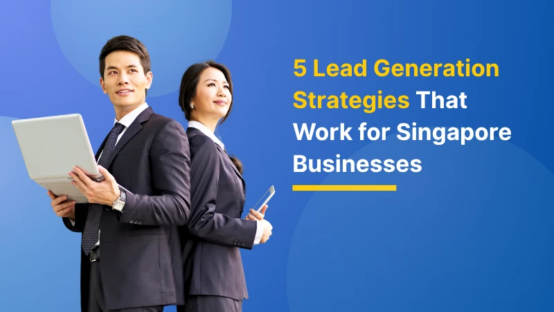 lead generation strategies for singapore businesses