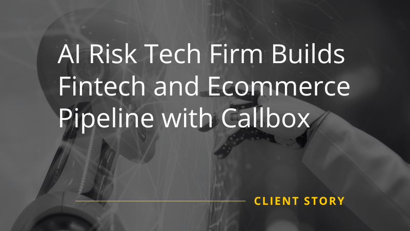 AI Risk Tech Fintech Pipeline Boosted by Callbox