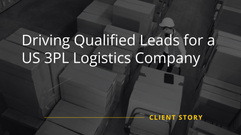 Driving Qualified Leads for a US 3PL Logistics Company