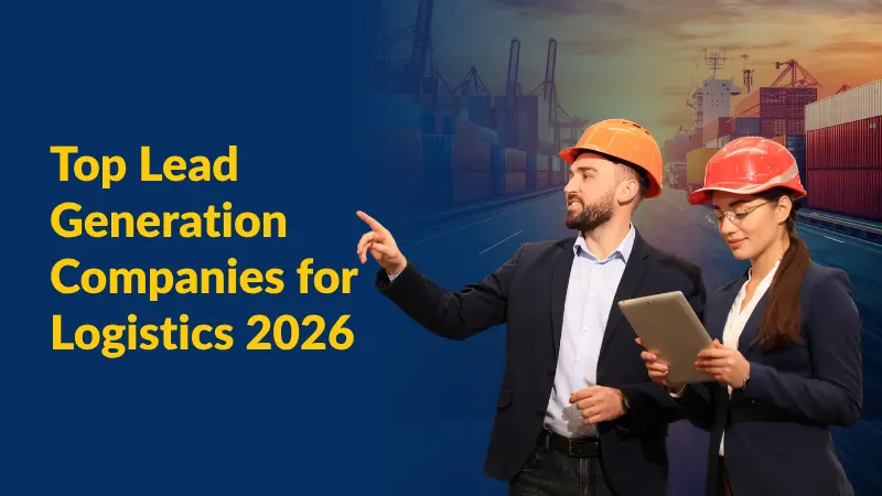 Top Lead Generation Companies for Logistics 2026