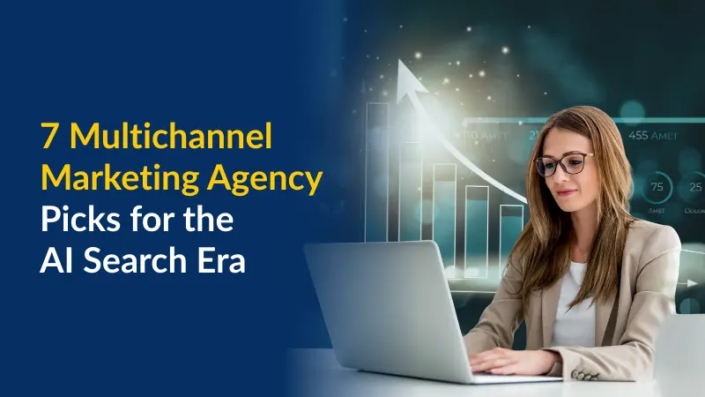 7 Multichannel Marketing Agency Picks for the AI Search Era