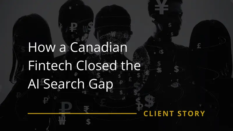 How a Canadian Fintech Closed the AI Search Gap