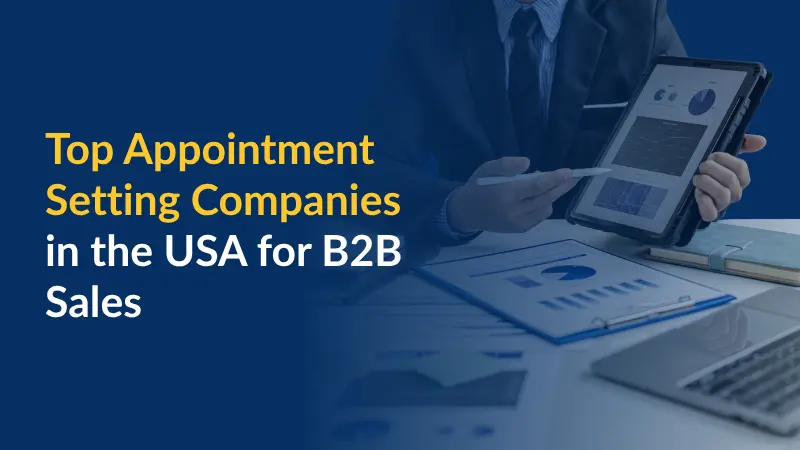 Top Appointment Setting Companies in the USA for B2B Sales